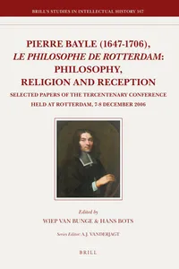 Buy Pierre Bayle 1647-1706: Le Philosophe De Rotterdam - Philosophy, Religion and Reception | Wiep Van Bunge, Hans Bots | Brill Academic Pub | English | Paperback | Bilingual Edition — BookShops.in