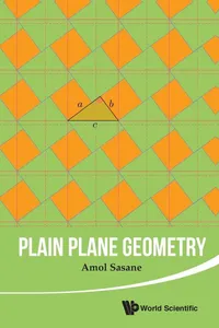 Buy Plain Plane Geometry by Amol Sasane | World Scientific | English | Paperback | 1st Edition — BookShops.in