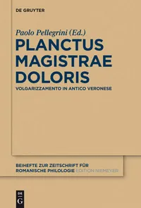 Buy Planctus Magistrae Doloris: Volgarizzamento in Antico Veronese by Paolo Pellegrini | De Gruyter | Italian Language | Paperback | 9783110288889 — BookShops.in