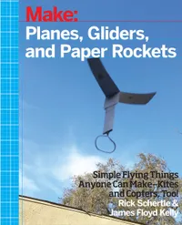 Buy Planes, Gliders and Paper Rockets by Rick Schertle | Maker Media Inc | Hardcover | Illustrated | Children's Home & Geography Book | ISBN 9781457187698 — BookShops.in
