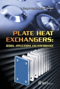 Buy Plate Heat Exchangers: Design, Applications and Performance by L. Wang, Bengt Sunden | Hardcover | 2nd Edition | Wit Pr/Computational Mechanics | Engineering Textbook — BookShops.in