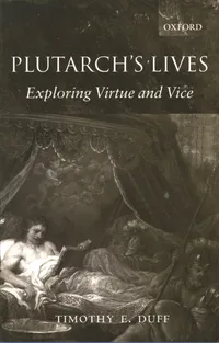 Buy Plutarch's Lives: Exploring Virtue and Vice by Tim Duff | Oxford Univ Press | English | Paperback | Revised Edition — BookShops.in