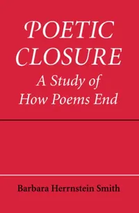 Buy Poetic Closure – A Study of How Poems End by Barbara Herrnstein Smith | Literary Theory Book | Bookshops.in — BookShops.in