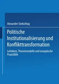 Buy Politische Institutionalisierung und Konflikttransformation von Alexander Siedschlag – VS Verlag Hardcover, 2000, Deutsche Ausgabe, Politikwissenschaft & Soziologie Lehrbuch — BookShops.in