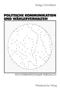 Buy Politische Kommunikation und Wählerverhalten: Ein internationaler Vergleich by Rüdiger Schmitt-Beck | Springer VS | Hardcover | 2000 Edition | German Language | Political Science Textbook — BookShops.in