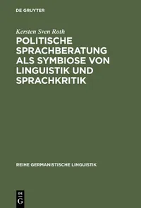 Buy Politische Sprachberatung als Symbiose von Linguistik und Sprachkritik: Zu Theorie Und Praxis Einer Kooperativ-kritischen Sprachwissenschaft (Reihe Germanistische Linguistik 249) by Kersten Sven Roth – de Gruyter German Paperback — BookShops.in
