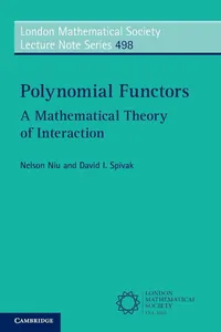 Buy Polynomial Functors: A Mathematical Theory of Interaction (London Mathematical Society Lecture Note Series 498) by Nelson Niu and David I. Spivak | Cambridge University Press | Hardcover | English | Higher Education Textbooks | Mathematics & Statistics — BookShops.in