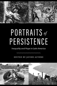 Buy Portraits of Persistence: Inequality and Hope in Latin America by Javier Auyero | University of Texas Press | English Paperback | 2024 — BookShops.in