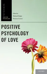 Buy Positive Psychology of Love by M. Hojjat & Duncan Cramer | Oxford University Press | English Paperback 1st Edition — BookShops.in