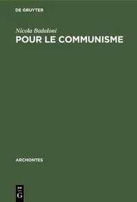Buy Pour Le Communisme Questions De Théorie: 9 (Archontes, 9) by Nicola Badaloni | Hardcover | French | Mouton De Gruyter | Higher Education Textbooks – Language & Linguistics — BookShops.in