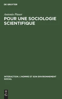 Buy Pour une sociologie scientifique: Épistémologie Comparée De L'analyse Conceptuelle by Antonio Piaser & J. Ladrièr | Walter de Gruyter | German Paperback | Reprint 2019 — BookShops.in