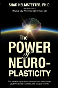 Buy Power of Neuroplasticity by Shad Helmstetter Ph.D. | Hardcover | English | Createspace Independent Pub | Personal Transformation Book — BookShops.in