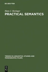 Buy Practical Semantics: A Study in the Rules of Speech and Action by Hans J. Heringer | Mouton De Gruyter | English | Paperback | Reprint 2011 — BookShops.in