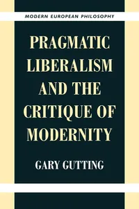 Buy Pragmatic Liberalism and the Critique of Modernity by Gary Gutting | Cambridge University Press | Hardcover | Philosophy Book — BookShops.in