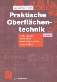 Buy Praktische Oberflächentechnik: Vorbehandeln - Beschichten - Beschichtungsfehler - Umweltschutz (JOT-Fachbuch) by Klaus-Peter Müller | Vieweg + Teubner Verlag | German Hardcover | Chemical Engineering Textbook — BookShops.in