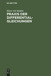 Buy PRAXIS Der Differentialgleichungen: Eine Einführung by Horst Von Sanden | De Gruyter Hardcover German Mathematics Textbook — BookShops.in