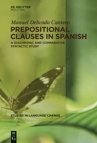 Buy Prepositional Clauses in Spanish: A Diachronic and Comparative Syntactic Study by Manuel Delicado Cantero | De Gruyter Mouton | English | Paperback | Bilingual Edition — BookShops.in