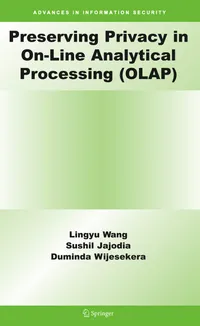 Buy Preserving Privacy in On-Line Analytical Processing (OLAP) by Lingyu Wang | Springer Hardcover | Computer Science Textbook — BookShops.in