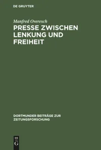 Buy Presse Zwischen Lenkung Und Freiheit: Preußen Und Seine Offiziöse Zeitung (1848-1871/72) by Manfred Overesch | German Paperback | K G Saur Verlag — BookShops.in