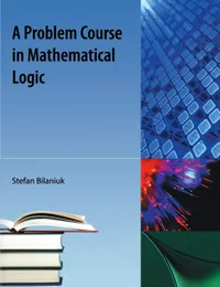 Buy A Problem Course in Mathematical Logic by Stefan Bilaniuk | Hardcover | Orange Grove Books | Higher Education Textbook on Mathematics — BookShops.in