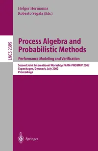 Buy Process Algebra and Probabilistic Methods: Performance Modeling and Verification | Holger Hermanns, Roberto Segala | Springer Nature | Hardcover | 2002 Edition | Software Architecture Books — BookShops.in