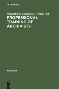 Buy Professional Training of Archivists by International Council on Archives | De Gruyter Saur | English Paperback | Reprint 2017 | Library Science Textbook — BookShops.in