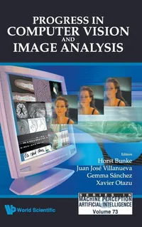 Buy Progress in Computer Vision and Image Analysis by Horst Bunke | World Scientific | Hardcover | 9789812834454 — BookShops.in
