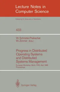 Buy Progress in Distributed Operating Systems and Distributed Systems Management: European Workshop Proceedings (Lecture Notes in Computer Science) by Wolfgang Schröder-Preikschat, Wolfgang Zimmer – Springer-Verlag, English, Hardcover, 1990 Edition — BookShops.in