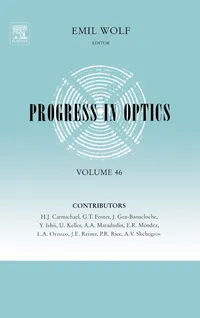 Buy Progress in Optics Volume 46 by Emil Wolf | Hardcover Physics Textbook | North-Holland Publisher | Higher Education Science & Mathematics — BookShops.in