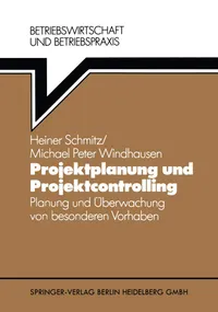 Buy Projektplanung und Projektcontrolling: Planung und Überwachung von besonderen Vorhaben (VDI-Buch) by Heiner Schmitz, Michael P. Windhausen | Springer | German Hardcover | 3rd Edition | Business & Finance Textbook — BookShops.in