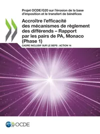 Buy Projet OCDE/G20 sur l'Érosion de la Base d'Imposition et le Transfert de Bénéfices : Accroître l'Efficacité des Mécanismes de Règlement des Différends (Action 14) - OECD - French Hardcover - Bookshops.in — BookShops.in