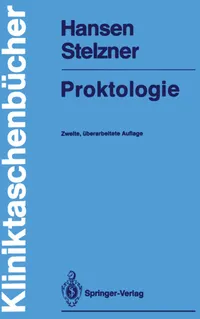 Buy Proktologie (Kliniktaschenbücher) by Henning Hansen & Friedrich Stelzner | Springer-Verlag | Hardcover | 2nd Edition | German Medical Textbook | Surgery & Colorectal Medicine — BookShops.in
