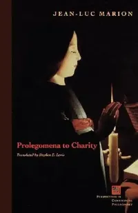 Buy Prolegomena to Charity (English, Jean-Luc Marion | Stephen E. Lewis) — BookShops.in