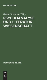 Buy Psychoanalyse und Literaturwissenschaft: Texte Zur Geschichte Ihrer Beziehungen (Deutsche Texte 24) by Bernd Urban - de Gruyter German Paperback Reprint — BookShops.in