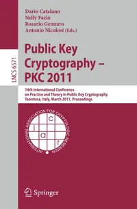 Buy Public Key Cryptography PKC 2011: 14th International Conference Proceedings, Taormina, Italy - Lecture Notes in Computer Science 6571 by Dario Catalano, Nelly Fazio, Rosario Gennaro (Springer, Paperback, English, 2011) — BookShops.in