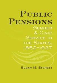 Buy Public Pensions: Gender and Civic Service in the States, 1850-1937 by Susan M. Sterett | Cornell University Press | Hardcover | Political Science & Social Welfare History Book — BookShops.in