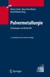 Buy Pulvermetallurgie: Technologien und Werkstoffe (VDI-Buch) by Werner Schatt, Klaus-Peter Wieters, Bernd Kieback - Springer Hardcover German Edition 2007 | Material Science Engineering Textbook — BookShops.in
