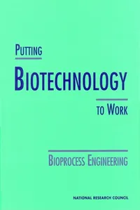 Buy Putting Biotechnology to Work: Bioprocess Engineering by National Research Council | Hardcover | Natl Academy Pr | 9780309047852 — BookShops.in
