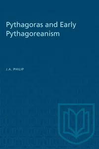 Buy Pythagoras and Early Pythagoreanism by J. A. Philip | University of Toronto Press | English Paperback | Philosophy History — BookShops.in