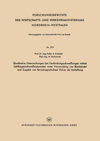 Buy Qualitative Untersuchungen bei Verbindungsschweißungen mittels Lichtbogenschweißautomaten unter Verwendung von Blankdraht und Zugabe von ... by Karl Krekeler | VS Verlag fur Sozialwissenschaften | German | Paperback | 1956 Edition — BookShops.in
