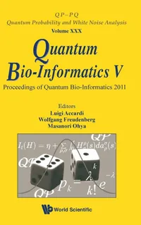 Buy Quantum Bio-Informatics V: Proceedings of the Quantum Bio-Informatics 2011 by Accardi Luigi | World Scientific | English | Paperback | 1st Edition — BookShops.in
