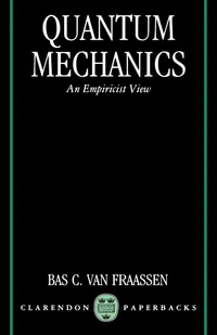 Buy Quantum Mechanics: An Empiricist View (Clarendon Paperbacks) by Bas C. Van Fraassen | Clarendon Pr | English | Paperback | 1991 — BookShops.in