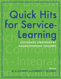 Buy Quick Hits for Service-Learning: Successful Strategies by Award-Winning Teachers | M. A. Cooksey & Kimberly T. Olivares | Indiana Univ Pr | English | Paperback — BookShops.in