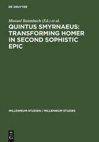 Buy Quintus Smyrnaeus: Transforming Homer in Second Sophistic Epic (Millennium Studies, 17) by Manuel Baumbach, Silvio Bär, Nicola Dümmler | De Gruyter | English | Paperback | Reprint 2012 — BookShops.in