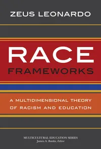 Buy Race Frameworks: A Multidimensional Theory of Racism and Education by Zeus Leonardo | Teachers College Press | English | Paperback | 2013 — BookShops.in
