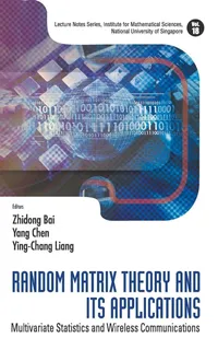 Buy Random Matrix Theory and Its Applications: Multivariate Statistics and Wireless Communications by Bai Zhidong (World Scientific Publishing Company, English, Paperback, 2009) — BookShops.in