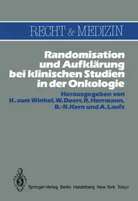 Buy Randomisation und Aufklärung bei klinischen Studien in der Onkologie (Recht und Medizin) by K. Zum Winkel, W. Doerr, R. Herrmann | Springer-Verlag | German Hardcover | 1984 Edition | Oncology Medical Ethics — BookShops.in