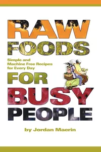 Buy Raw Foods For Busy People: Simple & Machine Free Recipes by Jordan Maerin | Lulu.Com Hardcover | English | Food & Drink Book — BookShops.in