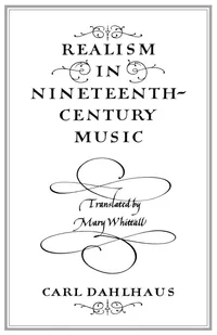 Buy Realism in Nineteenth-Century Music by Carl Dahlhaus | Cambridge University Press | Hardcover | ISBN 9780521278416 | Music History & Criticism — BookShops.in