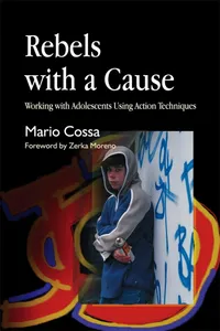Buy Rebels With a Cause: Working With Adolescents Using Action Techniques by Mario Cossa, Zerka Moreno | Jessica Kingsley Pub | English | Paperback — BookShops.in